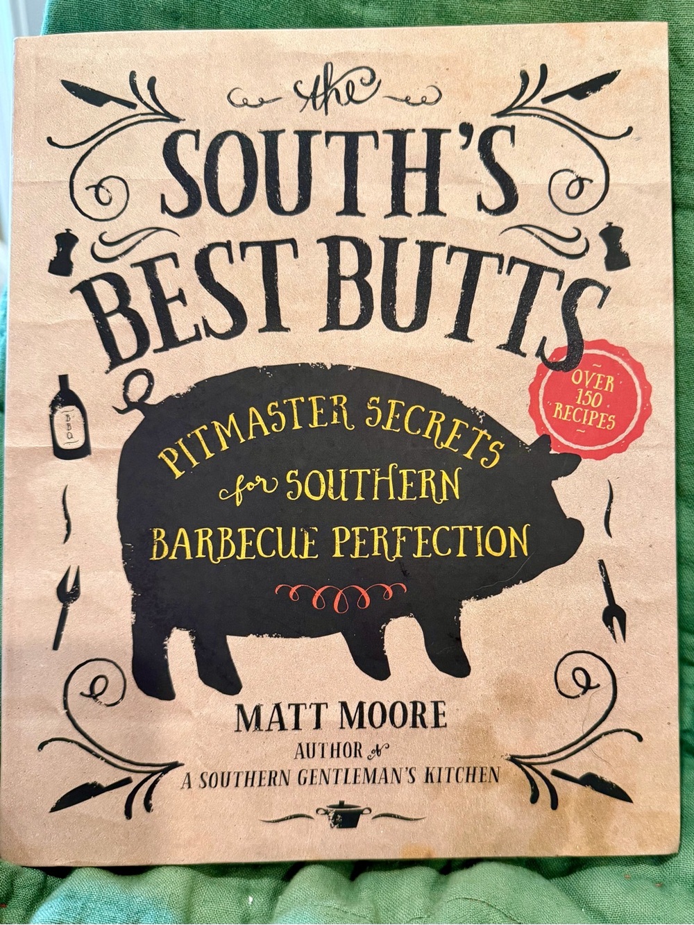 The South’s Best Butts Matt Moore Southern BBQ Barbecue Cookbook 2017